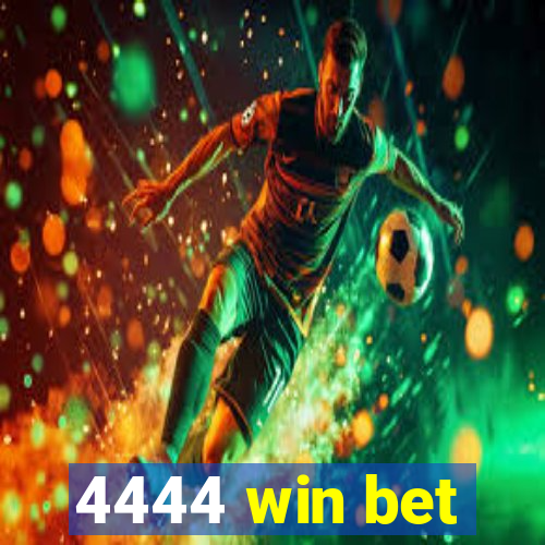 4444 win bet