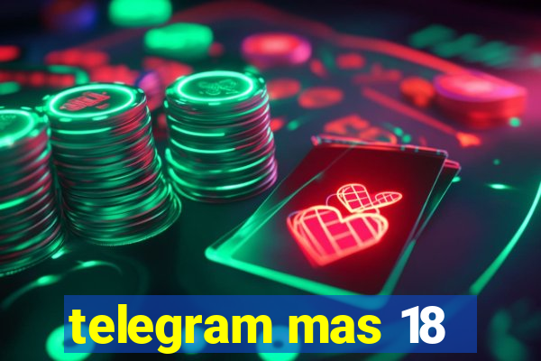 telegram mas 18