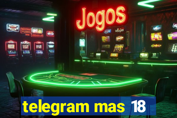 telegram mas 18