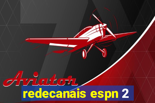 redecanais espn 2