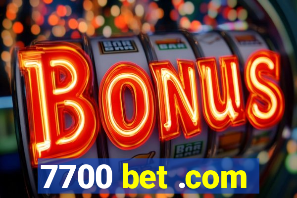 7700 bet .com