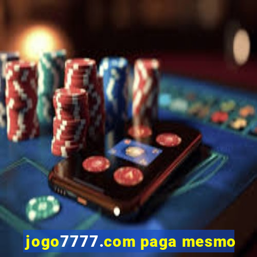 jogo7777.com paga mesmo