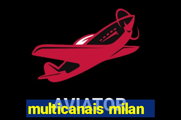 multicanais milan