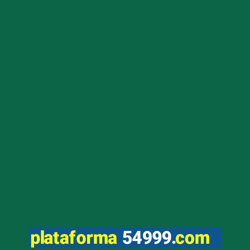 plataforma 54999.com