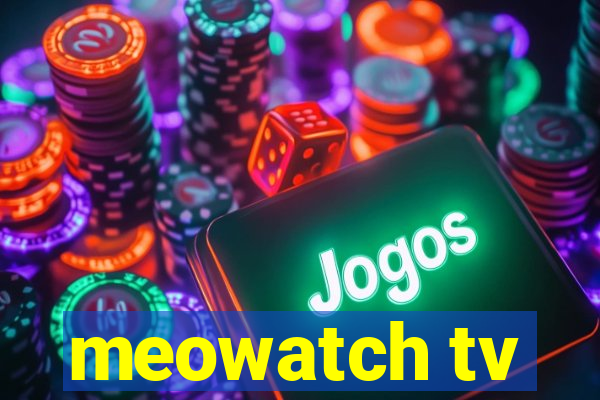 meowatch tv