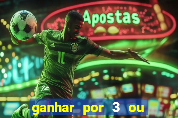 ganhar por 3 ou mais gols betano