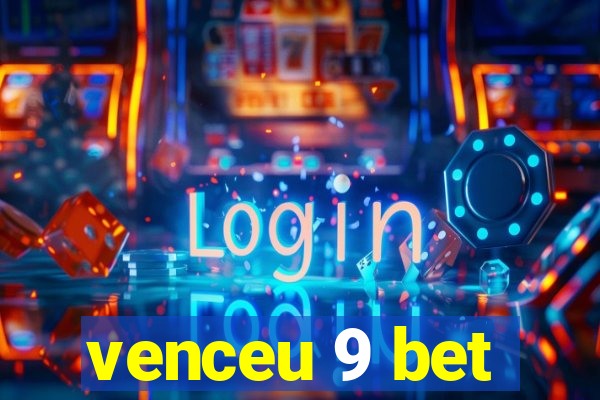 venceu 9 bet