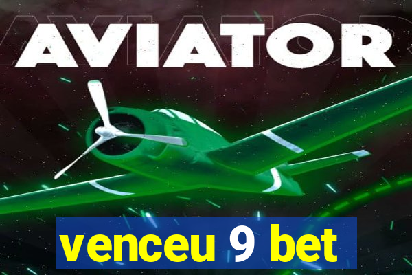 venceu 9 bet