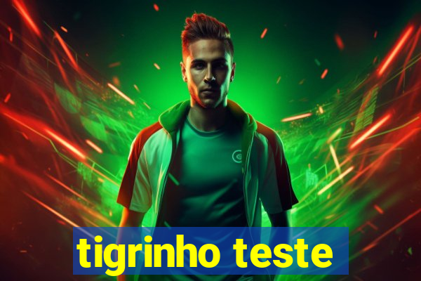 tigrinho teste