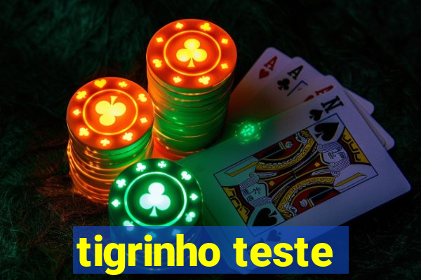 tigrinho teste