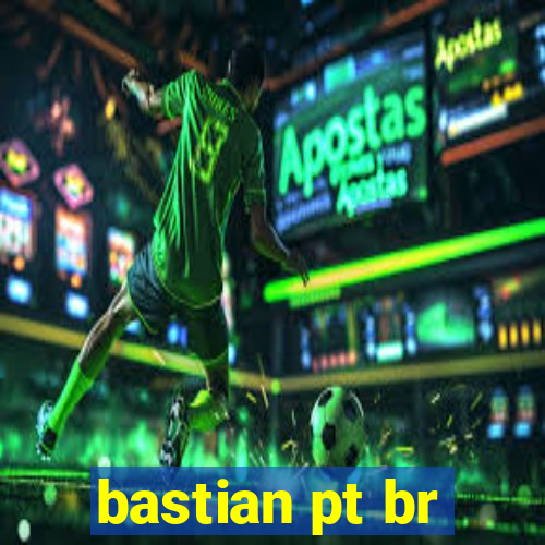 bastian pt br