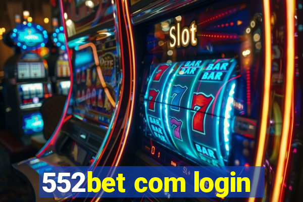 552bet com login