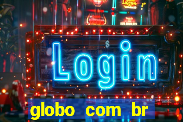 globo com br absolutamente noticias