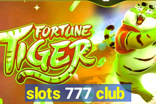 slots 777 club