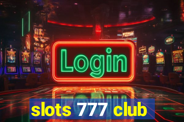 slots 777 club