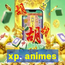 xp. animes