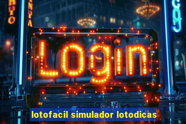 lotofacil simulador lotodicas