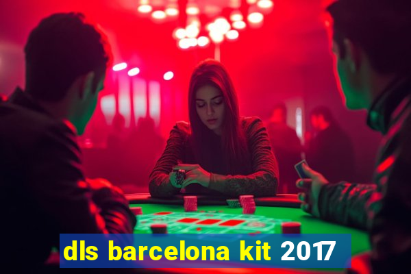 dls barcelona kit 2017