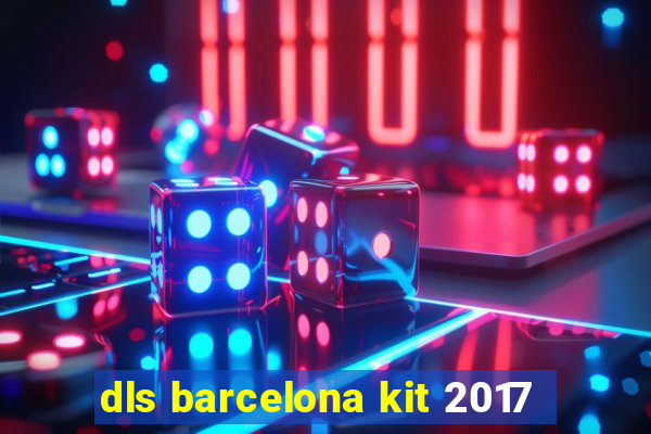 dls barcelona kit 2017