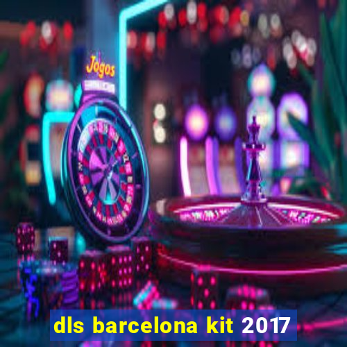 dls barcelona kit 2017