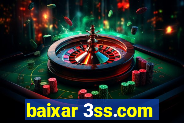 baixar 3ss.com