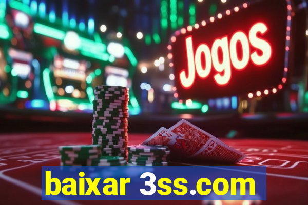 baixar 3ss.com