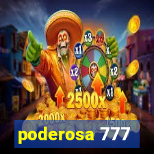 poderosa 777