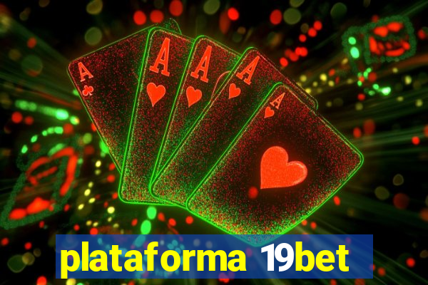 plataforma 19bet