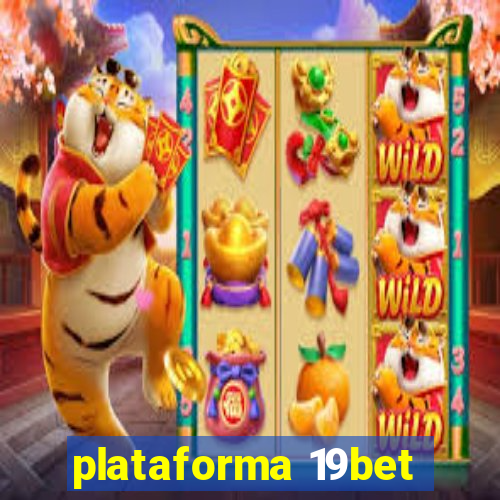 plataforma 19bet