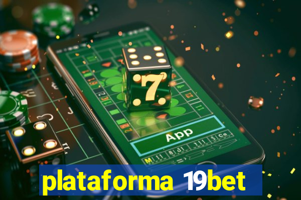 plataforma 19bet