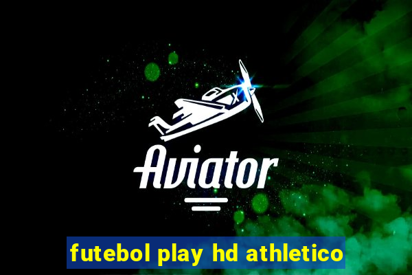 futebol play hd athletico