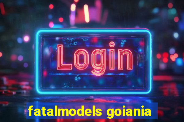 fatalmodels goiania