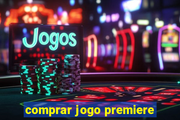 comprar jogo premiere