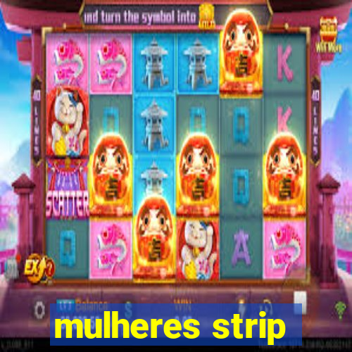 mulheres strip