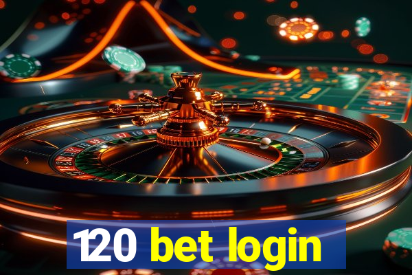 120 bet login