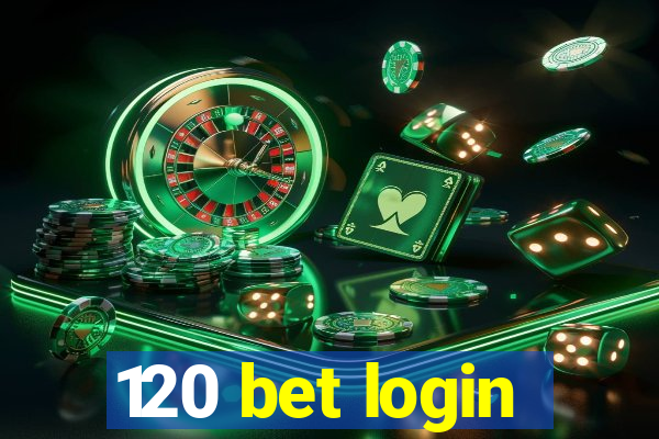 120 bet login