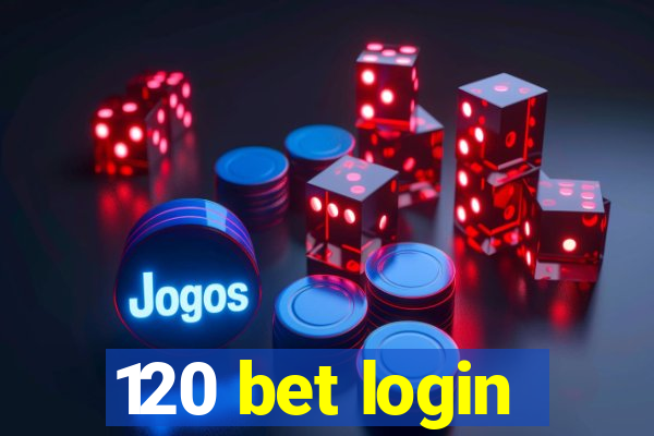 120 bet login