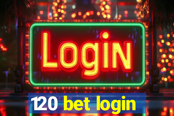 120 bet login