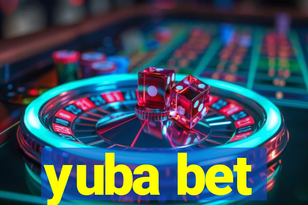 yuba bet