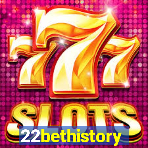 22bethistory