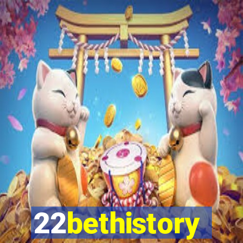 22bethistory