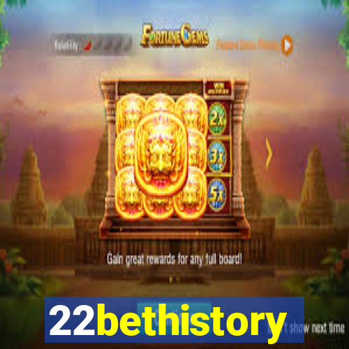 22bethistory