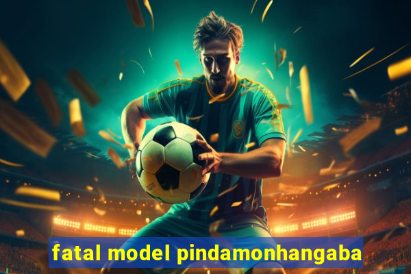 fatal model pindamonhangaba