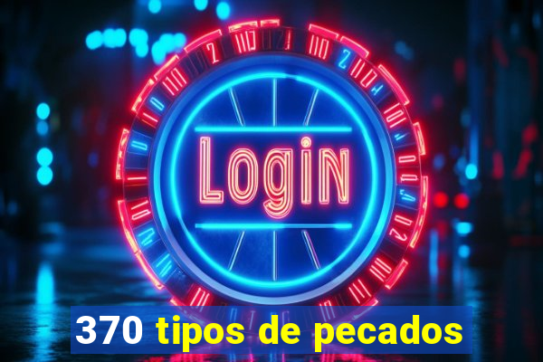 370 tipos de pecados