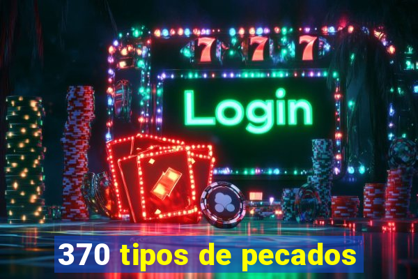 370 tipos de pecados