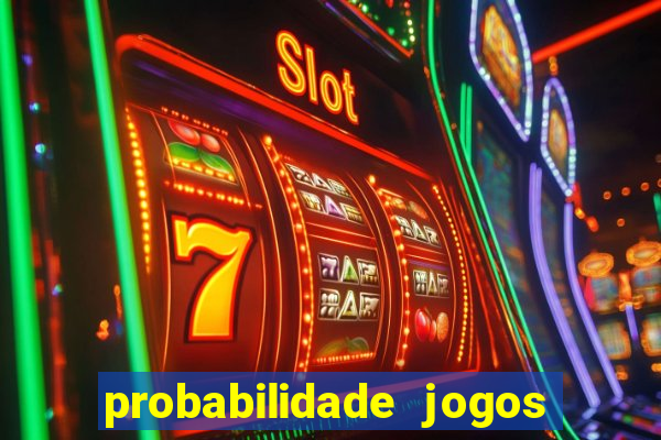 probabilidade jogos de futebol