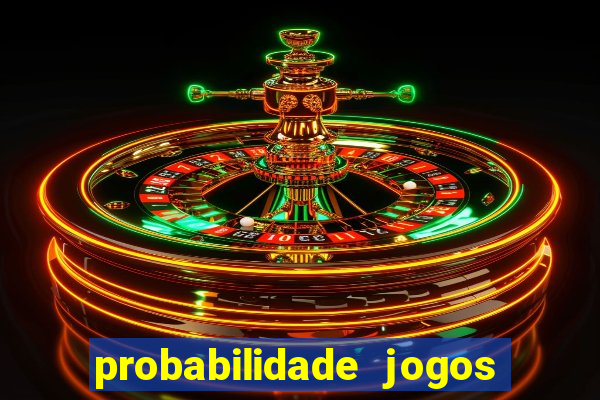 probabilidade jogos de futebol