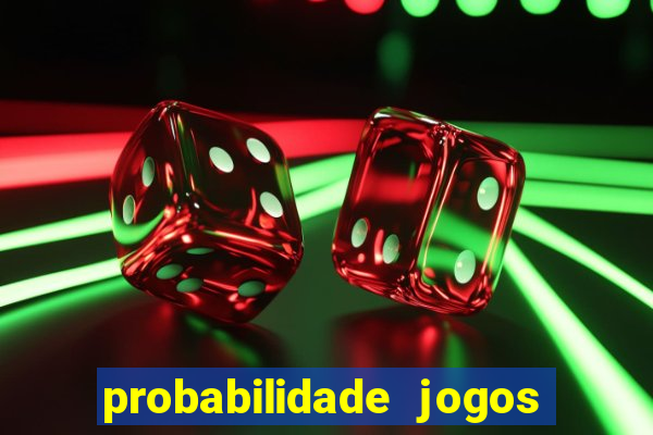 probabilidade jogos de futebol