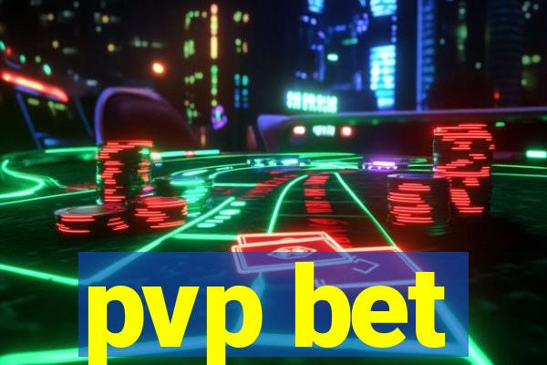 pvp bet