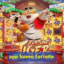 app haven fortnite